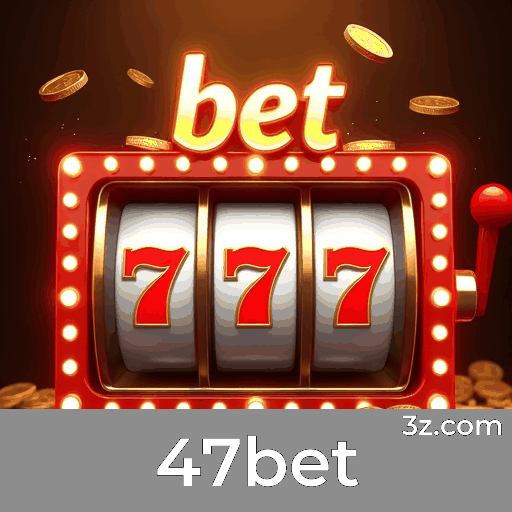 47bet: Plataforma Segura e Profissional
