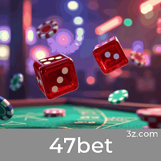 47bet: Plataforma de Cassino e Apostas Segura