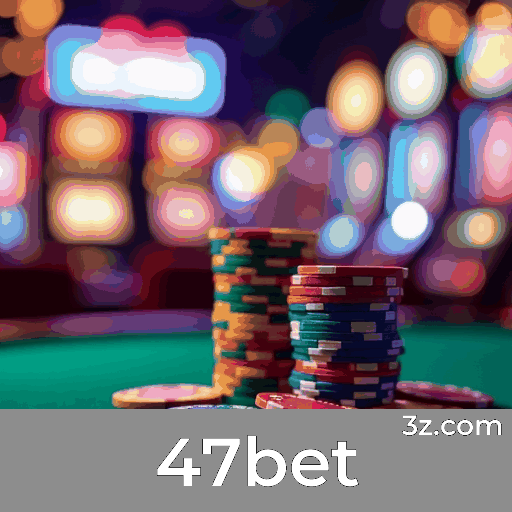 47bet: Plataforma Segura e Profissional